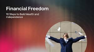 Financial Freedom: How to Build Wealth Step by Step